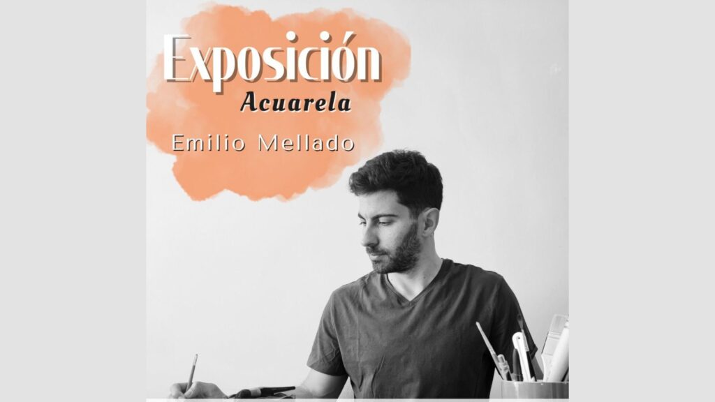 Emilio Mellado y su Exposición 'Acuarela'