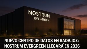 Nuevo centro de datos en Badajoz_ Nostrum Evergreen llegará en 2026